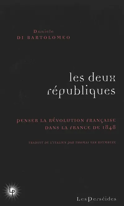 Les deux républiques : penser la Révolution française dans la France de 1848