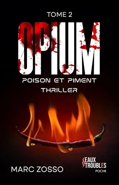 Opium. Vol. 2. Poison et piment