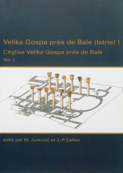Velika Gospa près de Bale (Istrie). Vol. 1. L'église Velika Gospa près de Bale. Vol. 1