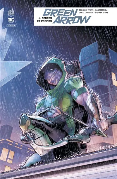 Green Arrow rebirth. Vol. 6. Pertes et profits