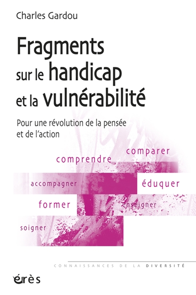 Fragments sur le handicap et la vulnérabilité : pour une révolution de la pensée et de l'action
