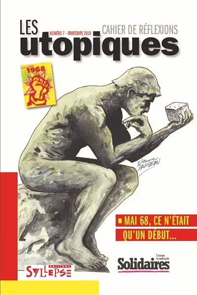 Utopiques (Les) : cahier de réflexions, n° 7. Mai 68, ce n'était qu'un début