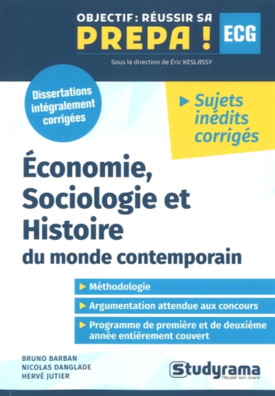 Economie, sociologie et histoire du monde contemporain, ECG : sujets inédits corrigés, dissertations intégralement corrigées