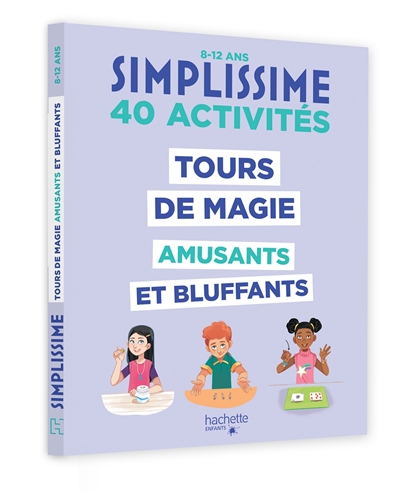 Simplissime : tours de magie amusants et bluffants : 40 activités, 8-12 ans