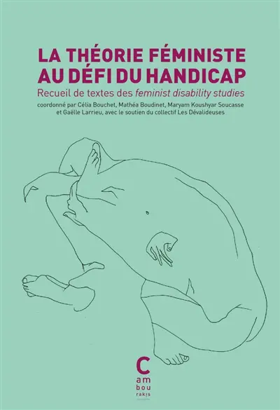 La théorie féministe au défi du handicap : recueil de textes des feminist disability studies