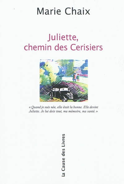Juliette, chemin des Cerisiers : récit