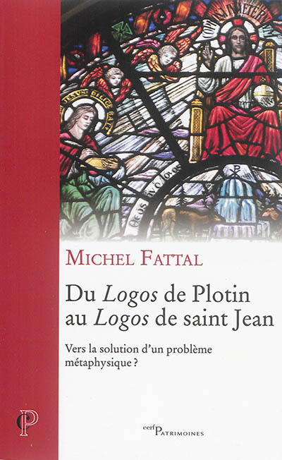 Du logos de Plotin au logos de saint Jean : vers la solution d'un problème métaphysique ?