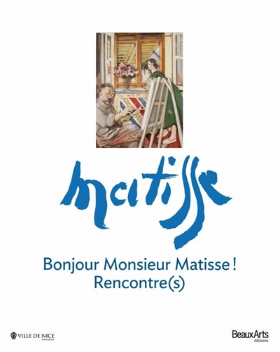 Bonjour monsieur Matisse ! : rencontre(s) : exposition, Nice, MAMAC, du 20 juin au 23 septembre 2013