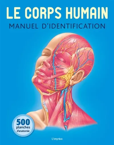 Le corps humain : manuel d'identification : 500 planches d'anatomie Le corps humain : manuel d'identification : 500 planches d'anatomie