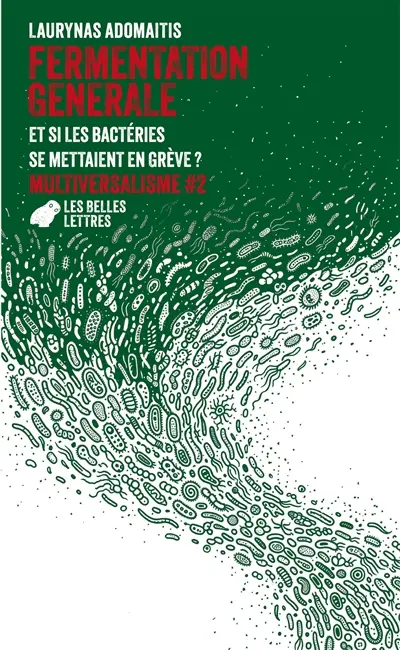 Fermentation générale : et si les bactéries se mettaient en grève ?