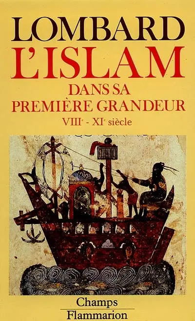 L'Islam dans sa première grandeur : VIIIe-XIe siècle