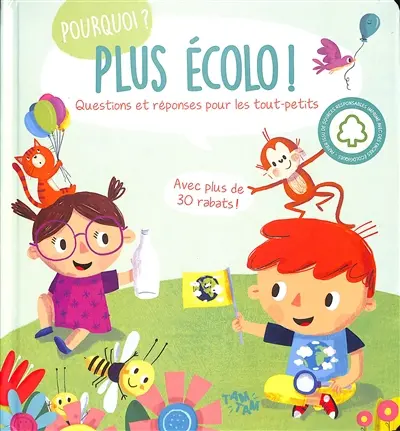 Plus écolo ! : questions et réponses pour les tout-petits