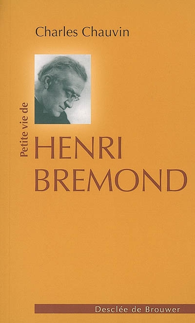 Petite vie de Henri Brémond : 1865-1933