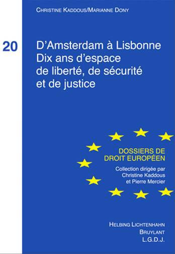 D'Amsterdam à Lisbonne : dix ans d'espace de liberté, de sécurité et de justice