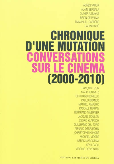 Chronique d'une mutation : conversations sur le cinéma (2000-2010)