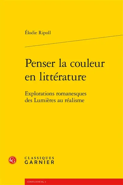 Penser la couleur en littérature : explorations romanesques des Lumières au réalisme