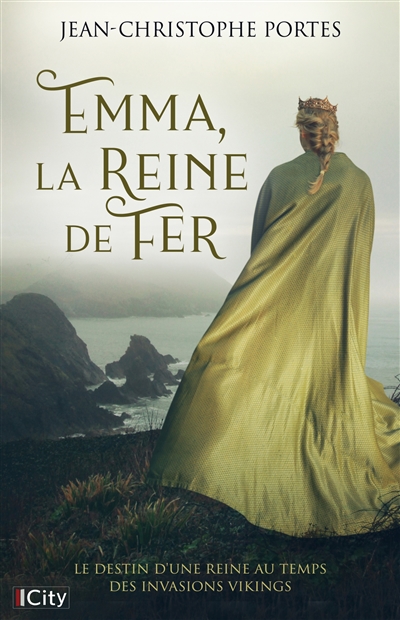Chroniques de Normandie et d'Angleterre, tome 1 : Emma, la reine de fer