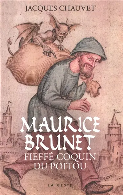 Maurice Brunet : fieffé coquin du Poitou