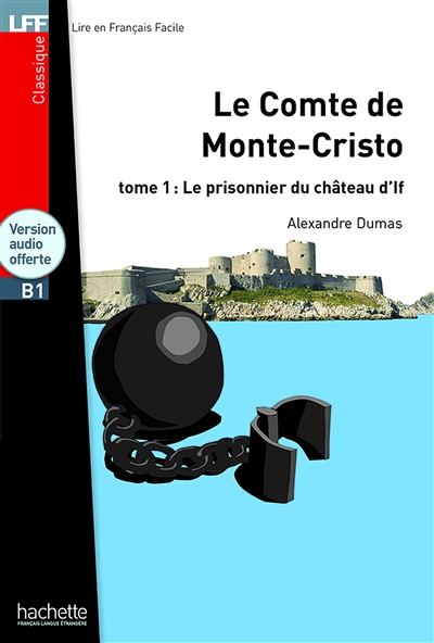 Le comte de Monte-Cristo. Vol. 1. Le prisonnier du château d'If : B1