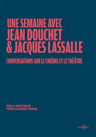 Une semaine avec Jean Douchet & Jacques Lassalle : conversations sur le cinéma et le théâtre