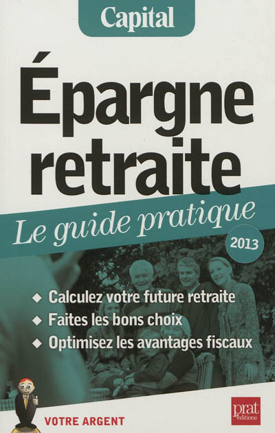 Epargne retraite : le guide pratique, 2013