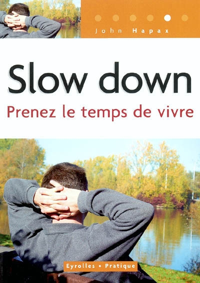 Slow down : prenez le temps de vivre