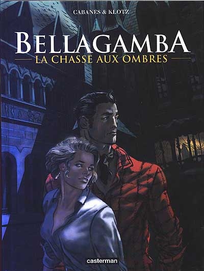 Bellagamba. Vol. 1. La chasse aux ombres