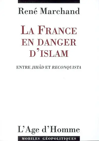 La France en danger d'islam : entre Jihâd et Reconquista