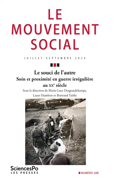 Mouvement social (Le), n° 288. Le souci de l'autre : soin et proximité en guerre irrégulière au XXe siècle
