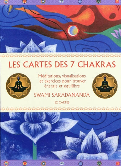 Les cartes des 7 chakras : méditations, visualisations et exercices pour trouver énergie et équilibre