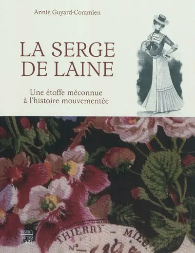 La serge de laine : une étoffe méconnue à l'histoire mouvementée