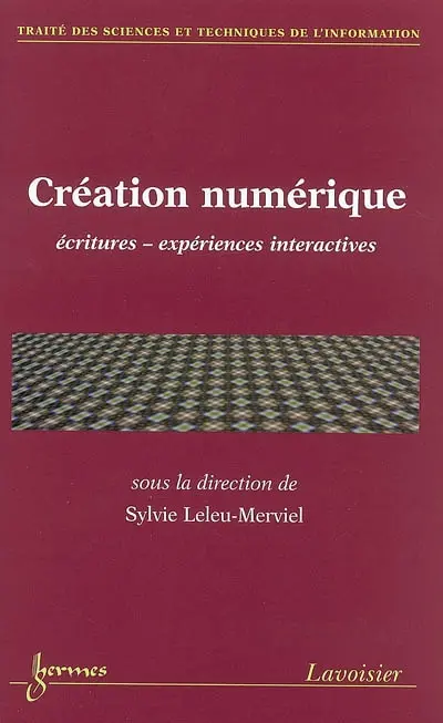 Création numérique : écritures, expériences interactives