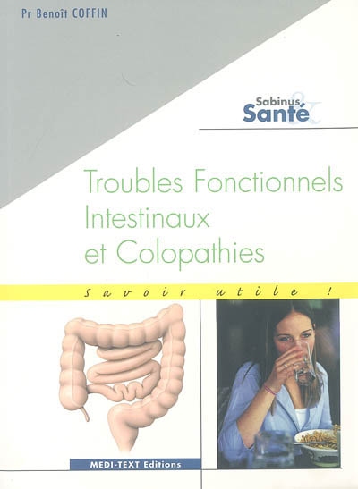 Troubles fonctionnels intestinaux et colopathies : savoir utile !