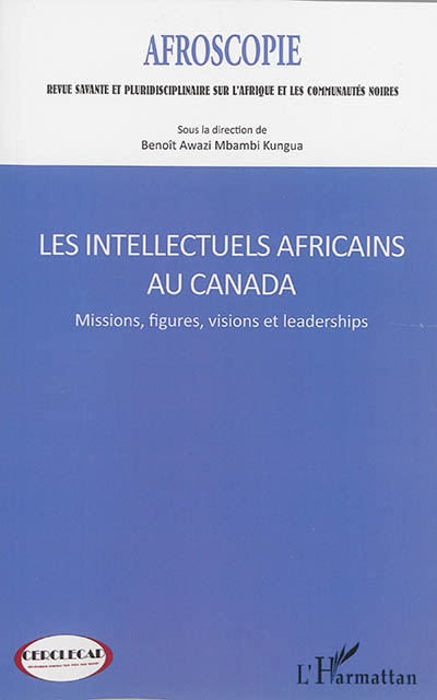 Afroscopie, n° 5. Les intellectuels africains au Canada : missions, figures, visions et leaderships