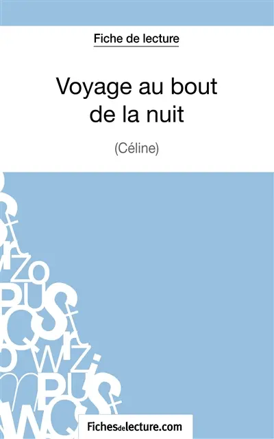 Voyage au bout de la nuit de Céline (Fiche de lecture) : Analyse complète de l'oeuvre