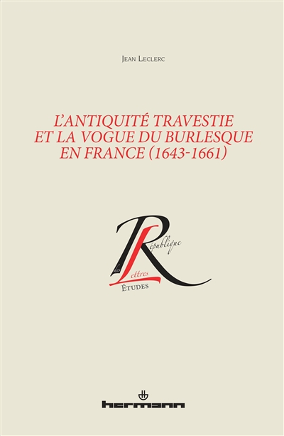 L'Antiquité travestie et la vogue du burlesque en France (1643-1661)