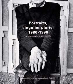 Le photographe et son modèle : exposition, Bibliothèque nationale de France, octobre 1997. Portraits, singulier-pluriel (1980-1990)