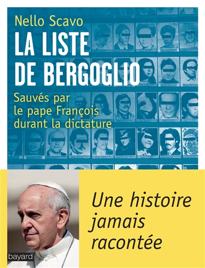 La liste de Bergoglio : sauvés par le pape François durant la dictature