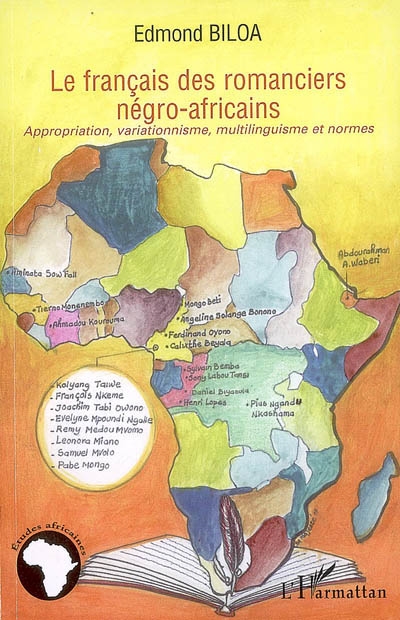 Le français des romanciers négro-africains : appropriation, variationnisme, multilinguisme et normes