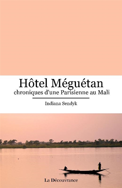 Hôtel Méguétan, chroniques d'une Parisienne au Mali