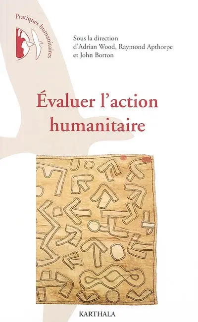 Evaluer l'action humanitaire : points de vue de praticiens
