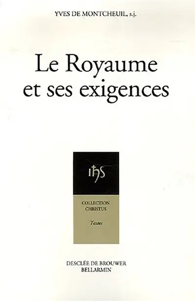Le Royaume et ses exigences : camp-retraite de rentrée de Sèvres, Solesmes, 1er-14 octobre 1943, récollection à des agrégatifs, mi-carême 1944