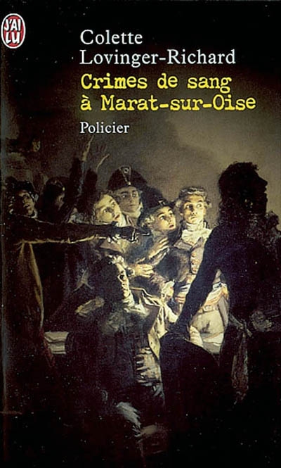 Crimes de sang à Marat-sur-Oise : à Compiègne sous la Terreur