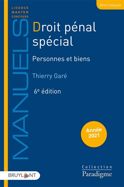 Droit pénal spécial. Personnes et biens : édition 2021