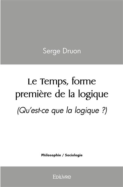 Le temps, forme première de...