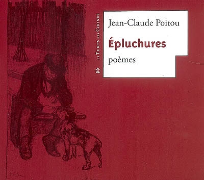 Epluchures : poèmes