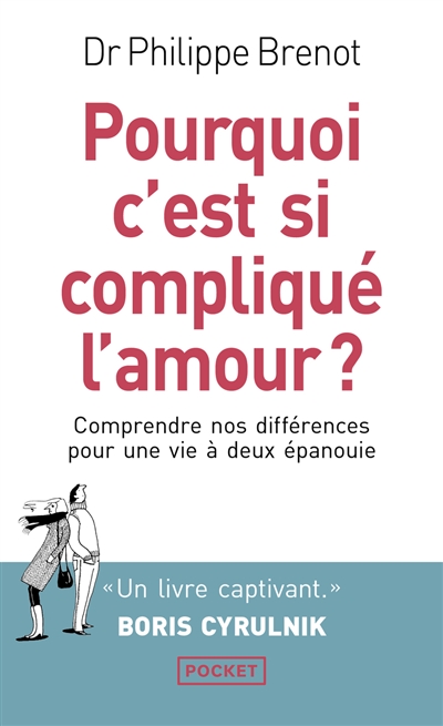 Pourquoi c'est si compliqué l'amour ? : comprendre nos différences pour une vie à deux épanouie