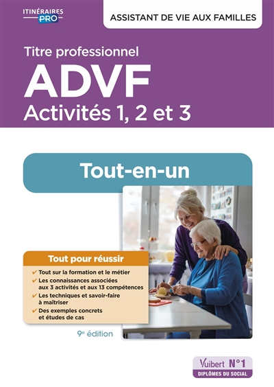 Titre professionnel ADVF, assistant de vie aux familles : activités 1, 2 et 3 : tout-en-un