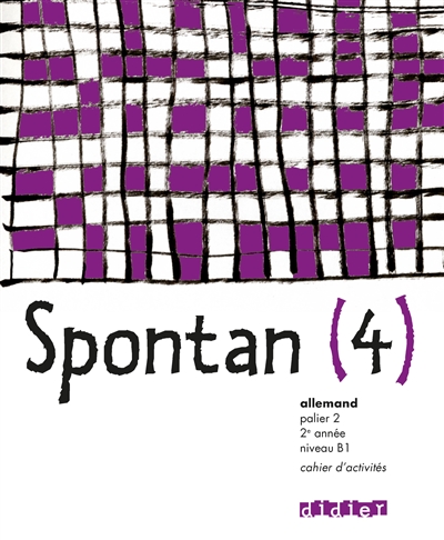 Spontan 4, allemand, palier 2, 2e année, niveau B1 : cahier d'activités. Arbeitscheft