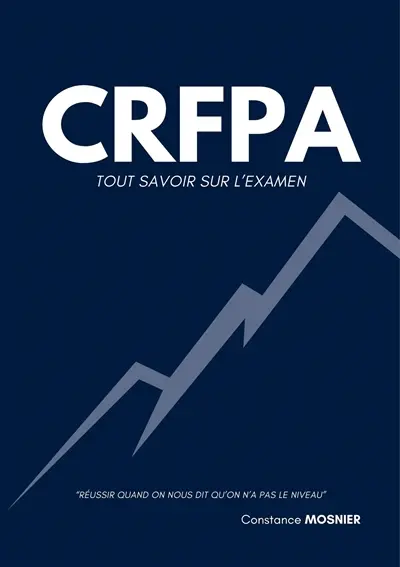 CRFPA : tout savoir sur l'examen : "réussir quand on nous dit qu'on n'a pas le niveau"